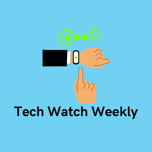 Tech Watch Weekly